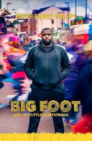 Big Foot: And Tiny Little Heart Strings