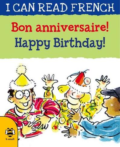 Happy Birthday!/Bon anniversaire !: (I Can Read French)