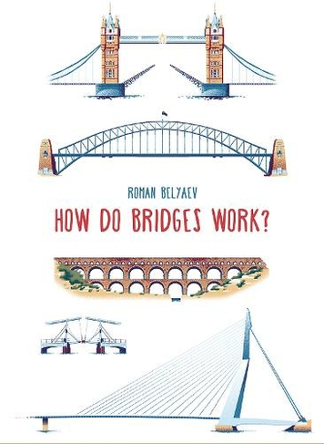 How Do Bridges Work?: (How it Works)