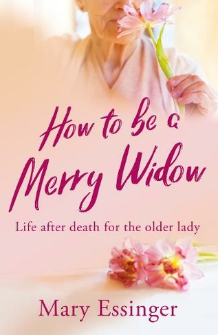 How to be a Merry Widow: Life after death for the older lady