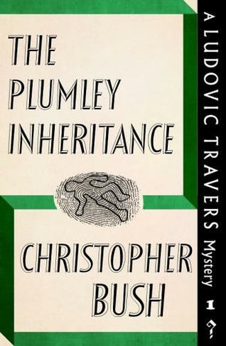 The Plumley Inheritance: A Ludovic Travers Mystery (The Ludovic Travers Mysteries 1 New edition)