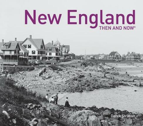 New England Then and Now (R): (Then and Now)