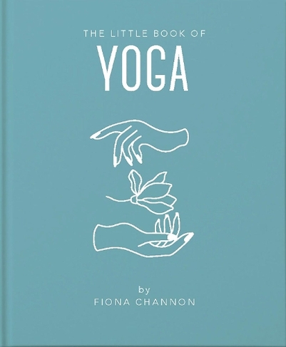The Little Book of Yoga: (The Little Book of...)