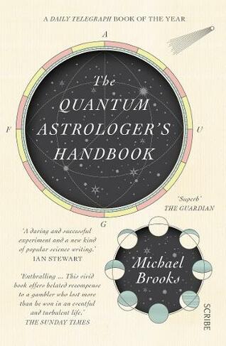 The Quantum Astrologer's Handbook: a history of the Renaissance mathematics that birthed imaginary numbers, probability, and the new physics of the universe (B format edition)