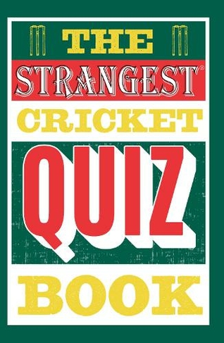 The Strangest Cricket Quiz Book