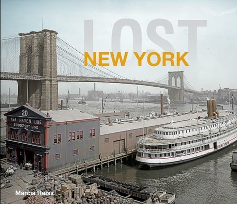 Lost New York: (Then and Now Revised Edition)