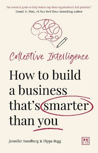 Collective Intelligence: How to build a business that's smarter than you