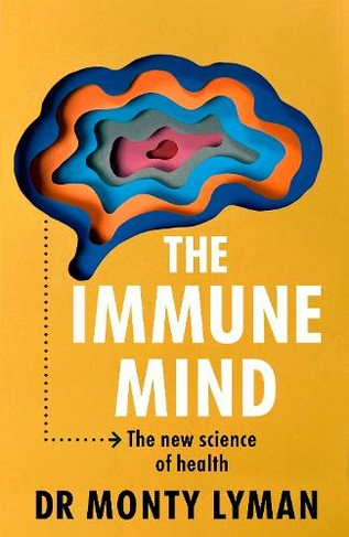 The Immune Mind: The new science of health