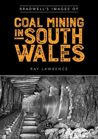 Bradwell's Images of South Wales Coal Mining