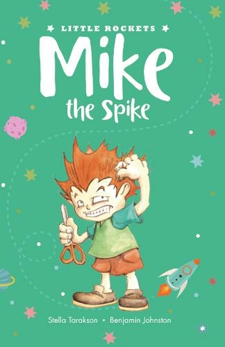 Mike the Spike: (Little Rockets 2)