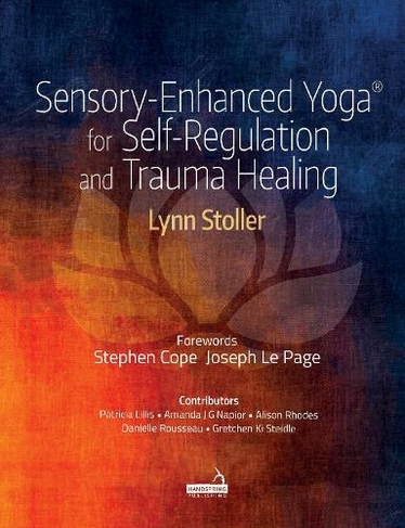 Sensory-Enhanced Yoga (R) for Self-regulation and Trauma Healing