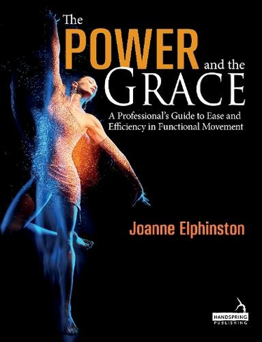 The Power and the Grace: A Professional's Guide to Ease and Efficiency in Functional Movement