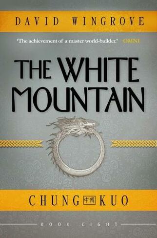 The White Mountain: Book 8 Chung Kuo (Chung Kuo 8)