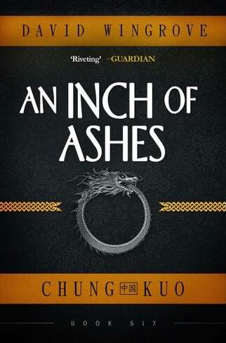 An Inch of Ashes: Book 6 Chung Kuo (Chung Kuo 6)