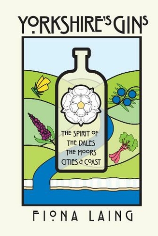 Yorkshire's Gins: The Spirit of the Moors, Cities and Coast