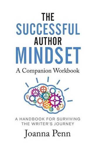 The Successful Author Mindset Companion Workbook: A Handbook for Surviving the Writer's Journey