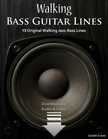 Walking Bass Guitar Lines: 15 Original Walking Jazz Bass Lines with Audio & Video (Bass Guitar Lines 2)
