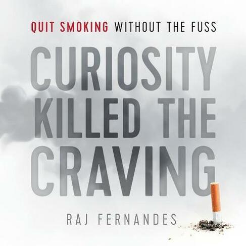 Curiosity Killed the Craving: Quit smoking without the fuss