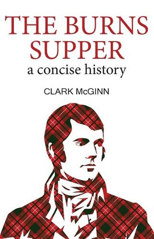 The Burns Supper: A Concise History