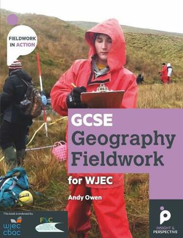 GCSE Geography Fieldwork Handbook  for WJEC (Wales): Geographical skills (Fieldwork in Action 1)