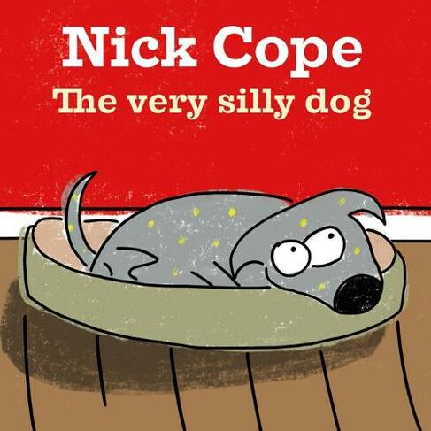 The Very Silly Dog: (Nick Cope)