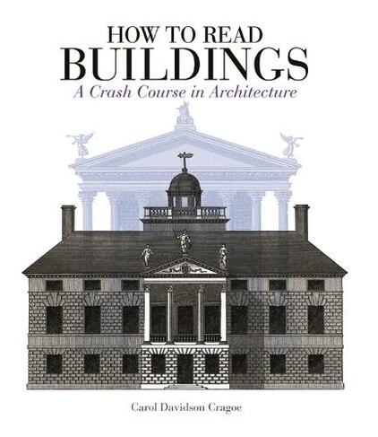 How to Read Buildings: A Crash Course in Architecture (How to Read)