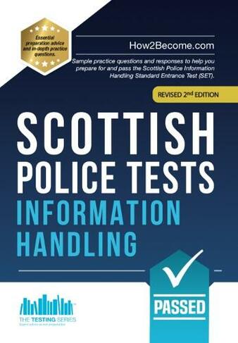 Scottish Police Tests: INFORMATION HANDLING: Sample practice questions and responses to help you prepare for and pass the Scottish Police Information Handling Standard Entrance Test (SET).