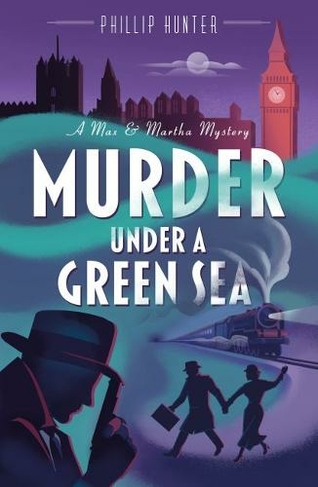 Murder Under a Green Sea: (The Max & Martha Mysteries)