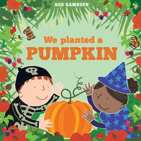 We Planted a Pumpkin: (In the Garden Book 3)