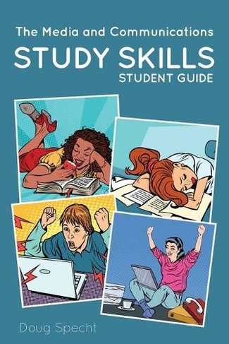 The Media and Communications Study Skills Student Guide