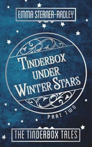 Tinderbox Under Winter Stars: (Tinderbox Tales 2)