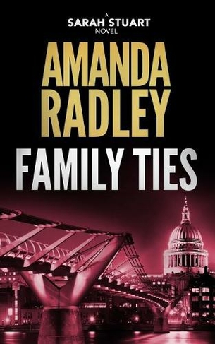 Family Ties: A gripping political thriller (Sarah Stuart Thrillers 1)
