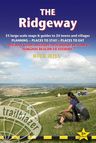 The Ridgeway: 53 large-scale maps & guides to 24 towns and villages, Avebury to Ivinghoe Beacon and Ivinghoe Beacon to Avebury (British Walking Guides 5th New edition)