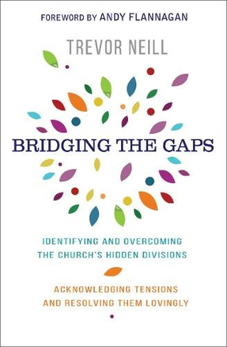 Bridging the Gaps: Identifying and overcoming our church's hidden divisions