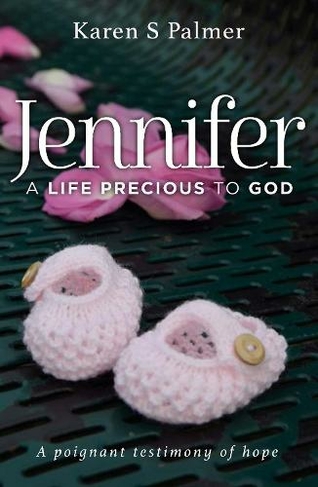 Jennifer: A Life Precious to God