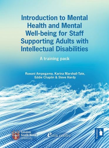 Introduction to Mental Health and Mental Well-being for Staff Supporting Adults with Intellectual Disabilities: A training pack