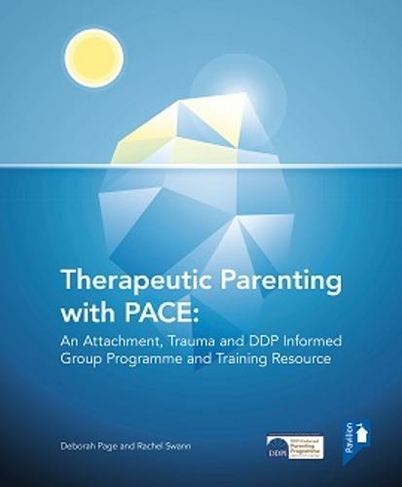 Therapeutic Parenting: An Attachment and Trauma Informed Group Programme and Resource