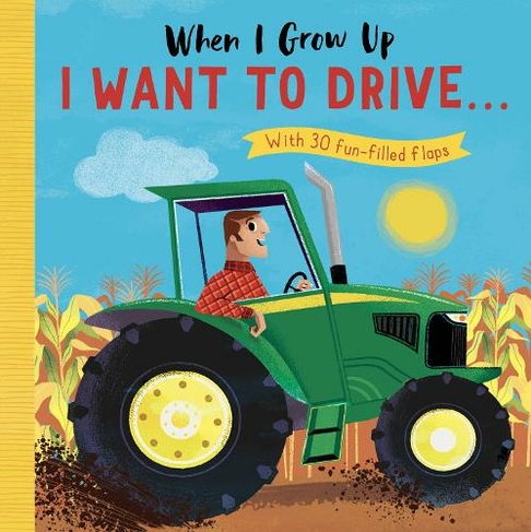I Want to Drive . . .: (When I Grow Up)