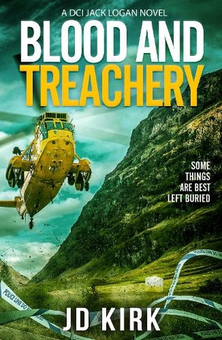 Blood and Treachery: (DCI Logan Crime Thrillers)