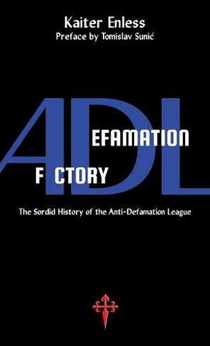 Defamation Factory: The Sordid History of the ADL