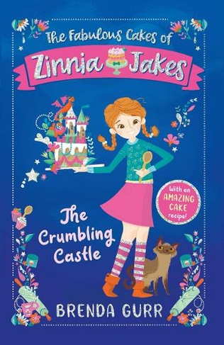 The Fabulous Cakes of Zinnia Jakes: The Crumbling Castle: (The Fabulous Cakes of Zinnia Jakes 1)