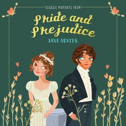 Classic Moments From Pride and Prejudice: (Classic Moments)