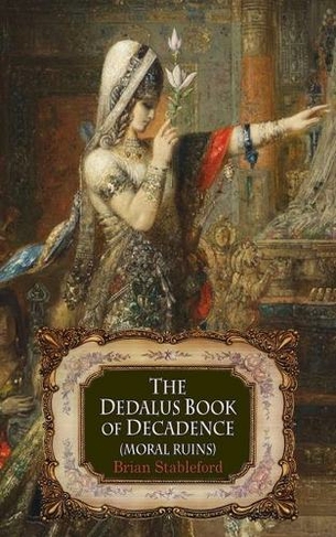 The Dedalus Book of Decadence: Moral Ruins (Dedalus Anthologies)