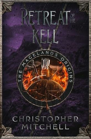 Retreat of the Kell: (The Magelands Origins 1)