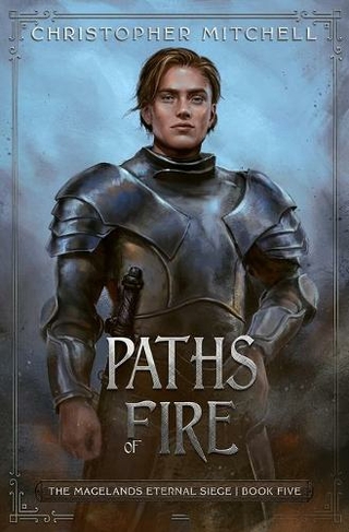 Paths of Fire: (The Magelands Eternal Siege 5)