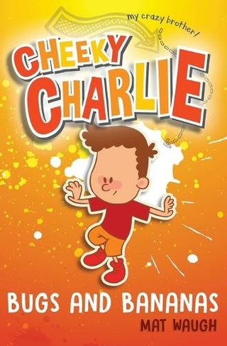 Cheeky Charlie: Bugs and Bananas (Cheeky Charlie 2)