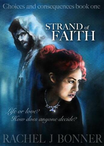 Strand of Faith: 1 (Choices and Consequences 1)