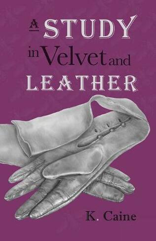 A Study in Velvet and Leather