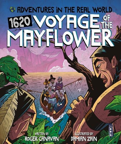 Adventures in the Real World: Voyage of the Mayflower: (Adventures in the Real World Illustrated edition)
