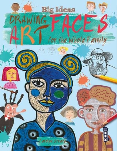 Big Ideas: Drawing Faces: (Big Ideas Illustrated edition)